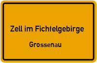 Straßenverzeichnis Zell im Fichtelgebirge Grossenau