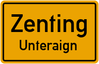Unteraign in ZentingUnteraign