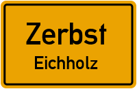 Eichholzer Weg in 39264 Zerbst (Eichholz)