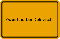 Ortsschild von Gemeinde Zwochau bei Delitzsch in Sachsen